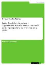 Cover von Redes de calefacción urbana y cogeneración. Revisión sobre la utilización actual y perspectivas de evolución en la UE-28