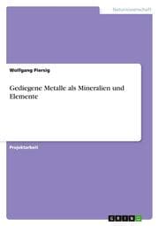 Cover von Gediegene Metalle als Mineralien und Elemente