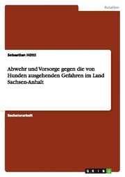 Cover von Abwehr und Vorsorge gegen die von Hunden ausgehenden Gefahren im Land Sachsen-Anhalt