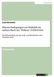 Cover von Platons Darlegungen zur Dialektik im siebten Buch der 'Politeia' (521b-541b)