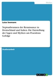 Cover von Neptunbrunnen der Renaissance in Deutschland und Italien. Die Darstellung der Sagen und Mythen um Poseidons Gefolge