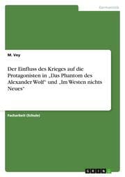 Cover von Der Einfluss des Krieges auf die Protagonisten in Das Phantom des Alexander Wolf von Gaito Gasdanow und Im Westen nichts Neues von Erich Maria Remarque