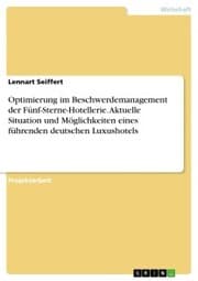 Cover von Optimierung im Beschwerdemanagement der Fünf-Sterne-Hotellerie. Aktuelle Situation und Möglichkeiten eines führenden deutschen Luxushotels