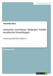 Cover von Lehrprobe zum Thema 'Ethikopia'. Vielfalt moralischer Vorstellungen