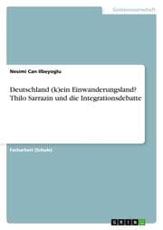 Cover von Deutschland (k)ein Einwanderungsland? Thilo Sarrazin und die Integrationsdebatte