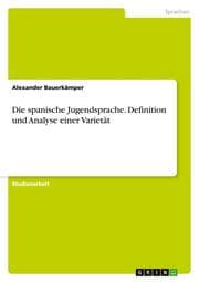 Cover von Die spanische Jugendsprache. Definition und Analyse einer Varietät