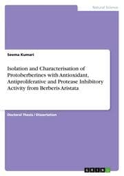 Cover von Isolation and Characterisation of Protoberberines with Antioxidant, Antiproliferative and Protease Inhibitory Activity from Berberis Aristata