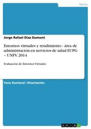 Cover von Entornos virtuales y rendimiento - área de administración en servicios de salud EUPG - UNFV. 2014