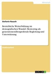 Cover von Betriebliche Weiterbildung im demografischen Wandel. Mentoring als generationenübergreifende Begleitung und Unterstützung