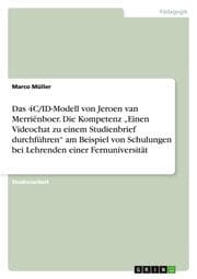 Cover von Das 4C/ID-Modell von Jeroen van Merriënboer. Die Kompetenz Einen Videochat zu einem Studienbrief durchführen am Beispiel von Schulungen bei Lehrenden einer Fernuniversität