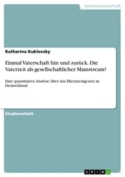 Cover von Einmal Vaterschaft hin und zurück. Die Vaterzeit als gesellschaftlicher Mainstream?