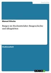 Cover von Burgen im Hochmittelalter. Baugeschichte und Alltagsleben
