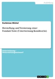 Cover von Herstellung und Verzierung einer Fondant-Torte (Unterweisung Konditor/in)