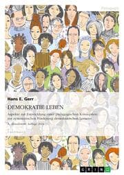 Cover von DEMOKRATIE LEBEN. Aspekte zur Entwicklung einer pädagogischen Konzeption zur systematischen Förderung demokratischen Lernens