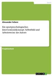 Cover von Ein sportpsychologisches Interventionskonzept. Selbstbild und Arbeitsweise des Autors