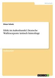 Cover von Ethik im Außenhandel. Deutsche Waffenexporte kritisch hinterfragt