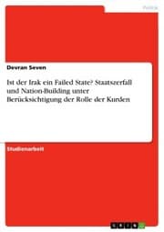 Cover von Ist der Irak ein Failed State? Staatszerfall und Nation-Building unter Berücksichtigung der Rolle der Kurden