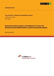 Cover von Branchenstrukturanalyse nach Michael E. Porter für deutsche Automobilhersteller auf dem chinesischen Markt
