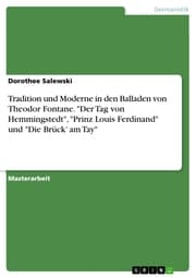 Cover von Tradition und Moderne in den Balladen von Theodor Fontane. 'Der Tag von Hemmingstedt','Prinz Louis Ferdinand' und 'Die Brück' am Tay'