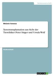 Cover von Xenotransplantation aus Sicht der Tierethiker Peter Singer und Ursula Wolf