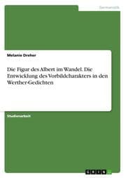 Cover von Die Figur des Albert im Wandel. Die Entwicklung des Vorbildcharakters in den Werther-Gedichten