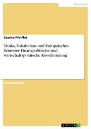 Cover von Troika, Fiskalunion und Europäisches Semester. Finanzpolitische und wirtschaftspolitische Koordinierung