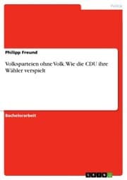 Cover von Volksparteien ohne Volk. Wie die CDU ihre Wähler verspielt