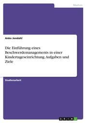 Cover von Die Einführung eines Beschwerdemanagements in einer Kindertageseinrichtung. Aufgaben und Ziele