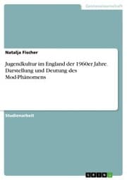 Cover von Jugendkultur im England der 1960er Jahre. Darstellung und Deutung des Mod-Phänomens