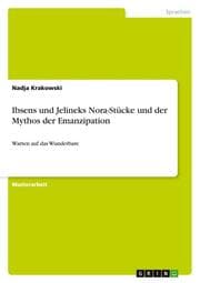 Cover von Ibsens und Jelineks Nora-Stücke und der Mythos der Emanzipation