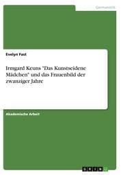 Cover von Irmgard Keuns 'Das Kunstseidene Mädchen' und das Frauenbild der zwanziger Jahre