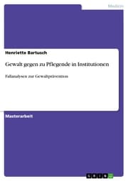 Cover von Gewalt gegen zu Pflegende in Institutionen