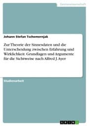 Cover von Zur Theorie der Sinnesdaten und die Unterscheidung zwischen Erfahrung und Wirklichkeit. Grundlagen und Argumente für die Sichtweise nach Alfred J. Ayer
