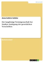 Cover von Der langfristige Vermögenserhalt bei Straßen. Auslegung der gesetzlichen Vorschriften