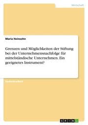 Cover von Grenzen und Möglichkeiten der Stiftung bei der Unternehmensnachfolge für mittelständische Unternehmen. Ein geeignetes Instrument?
