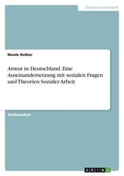 Cover von Armut in Deutschland. Eine Auseinandersetzung mit sozialen Fragen und Theorien Sozialer Arbeit