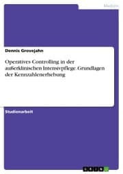 Cover von Operatives Controlling in der außerklinischen Intensivpflege. Grundlagen der Kennzahlenerhebung