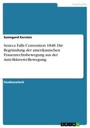 Cover von Seneca Falls Convention 1848. Die Begründung der amerikanischen Frauenrechtsbewegung aus der Anti-Sklaverei-Bewegung