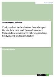Cover von Zuckergehalt in Getränken. Praxisbeispiel für die Relevanz und den Aufbau einer Unterrichtseinheit zur Ernährungsbildung bei Kindern und Jugendlichen