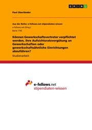 Cover von Können Gewerkschaftsvertreter verpflichtet werden, ihre Aufsichtsratsvergütung an Gewerkschaften oder gewerkschaftsähnliche Einrichtungen abzuführen?