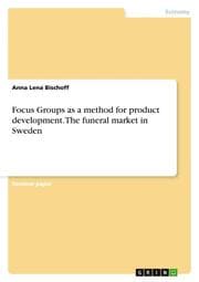 Cover von Focus Groups as a method for product development. The funeral market in Sweden