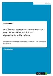 Cover von Die Ära des deutschen Stummfilms. Von einer Jahrmarktssensation zur eigenständigen Kunstform