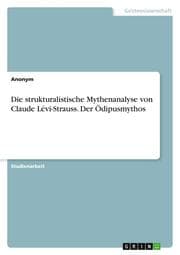 Cover von Die strukturalistische Mythenanalyse von Claude Lévi-Strauss. Der Ödipusmythos