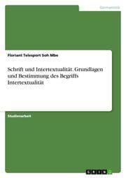 Cover von Schrift und Intertextualität. Grundlagen und Bestimmung des Begriffs Intertextualität
