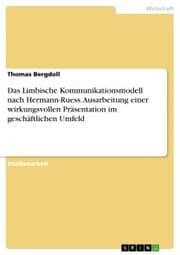 Cover von Das Limbische Kommunikationsmodell nach Hermann-Ruess. Ausarbeitung einer wirkungsvollen Präsentation im geschäftlichen Umfeld