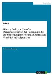 Cover von Hintergründe und Ablauf der Märzrevolution von der Restauration bis zur Umstellung der Festung in Rastatt. Ein Überblick in Stichpunkten