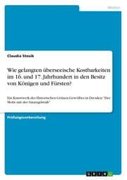 Cover von Wie gelangten überseeische Kostbarkeiten im 16. und 17. Jahrhundert in den Besitz von Königen und Fürsten?