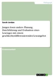 Cover von Jungen lesen anders. Planung, Durchführung und Evaluation eines Lesetages mit einem geschlechterdifferenzierenden Leseangebot