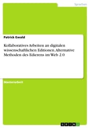 Cover von Kollaboratives Arbeiten an digitalen wissenschaftlichen Editionen. Alternative Methoden des Edierens im Web 2.0