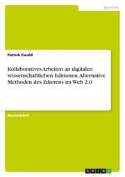 Cover von Kollaboratives Arbeiten an digitalen wissenschaftlichen Editionen. Alternative Methoden des Edierens im Web 2.0